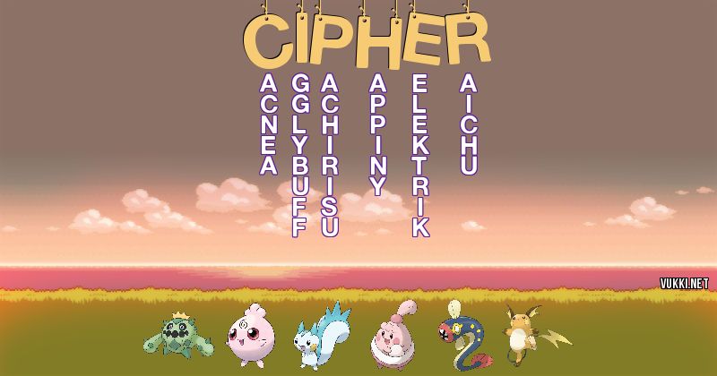 Los Pokémon de cipher - Descubre cuales son los Pokémon de tu nombre