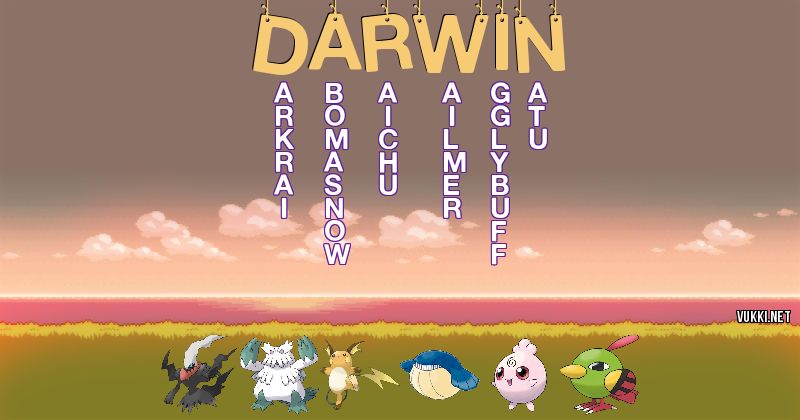 Los Pokémon de darwin - Descubre cuales son los Pokémon de tu nombre