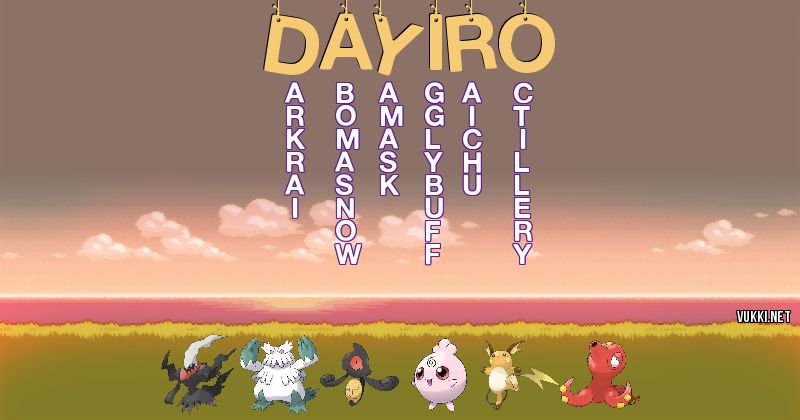 Los Pokémon de dayiro - Descubre cuales son los Pokémon de tu nombre