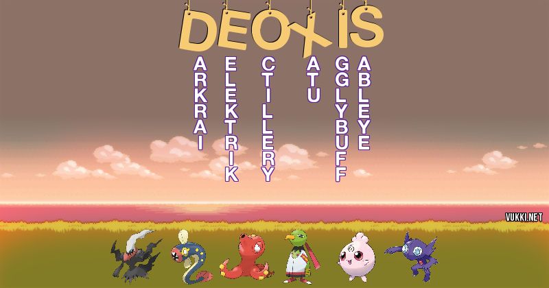 Los Pokémon de deoxis - Descubre cuales son los Pokémon de tu nombre