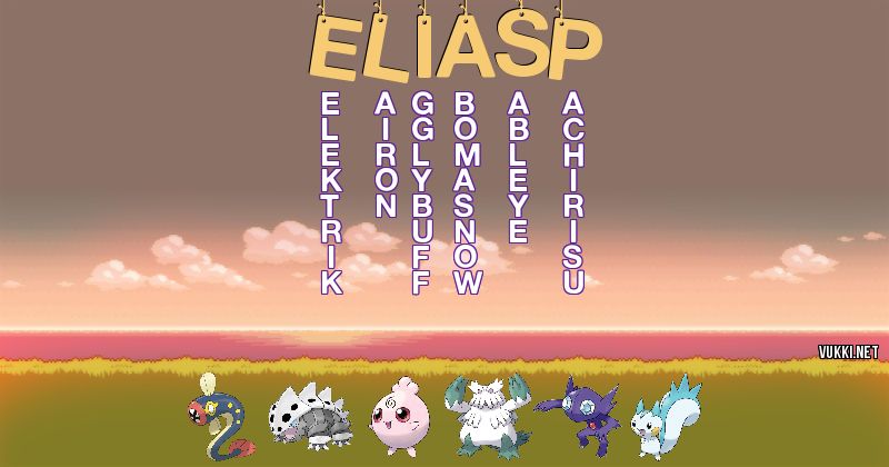 Los Pokémon de eliasp - Descubre cuales son los Pokémon de tu nombre