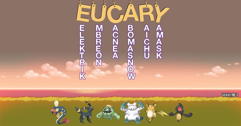 Los Pokémon de eucary - Descubre cuales son los Pokémon de tu nombre