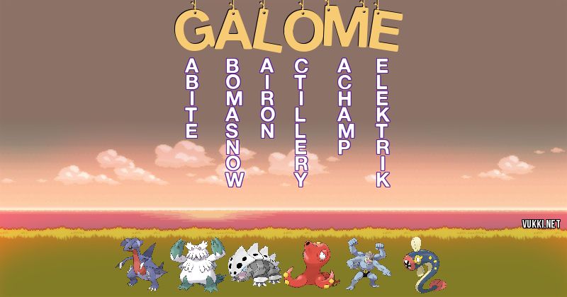 Los Pokémon de galome - Descubre cuales son los Pokémon de tu nombre