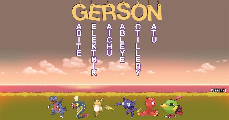 Los Pokémon de gerson - Descubre cuales son los Pokémon de tu nombre