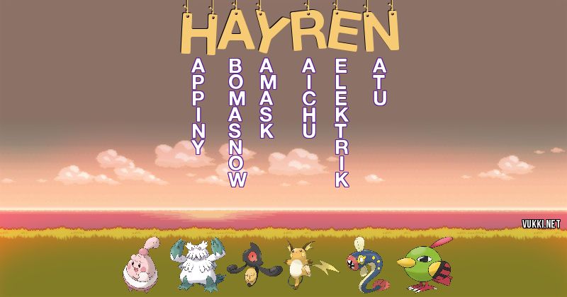 Los Pokémon de hayren - Descubre cuales son los Pokémon de tu nombre