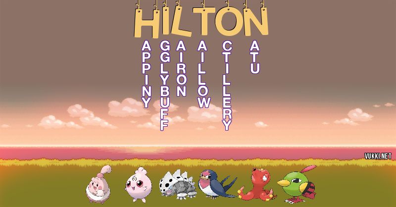 Los Pokémon de hilton - Descubre cuales son los Pokémon de tu nombre