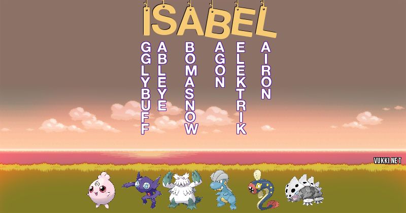 Los Pokémon de isabel - Descubre cuales son los Pokémon de tu nombre