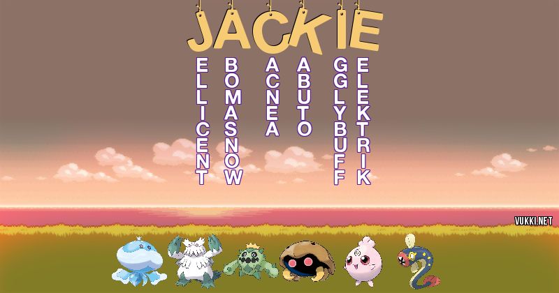 Los Pokémon de jackie - Descubre cuales son los Pokémon de tu nombre