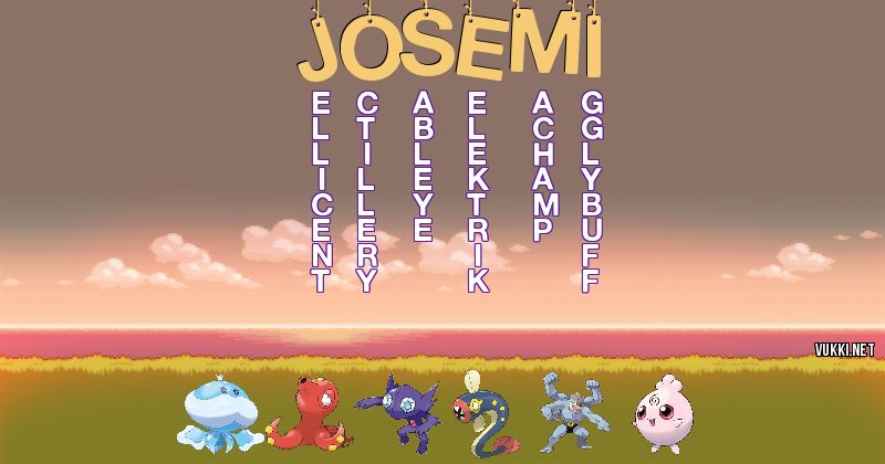Los Pokémon de josemi - Descubre cuales son los Pokémon de tu nombre