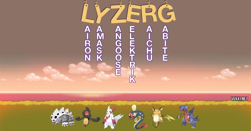 Los Pokémon de lyzerg - Descubre cuales son los Pokémon de tu nombre