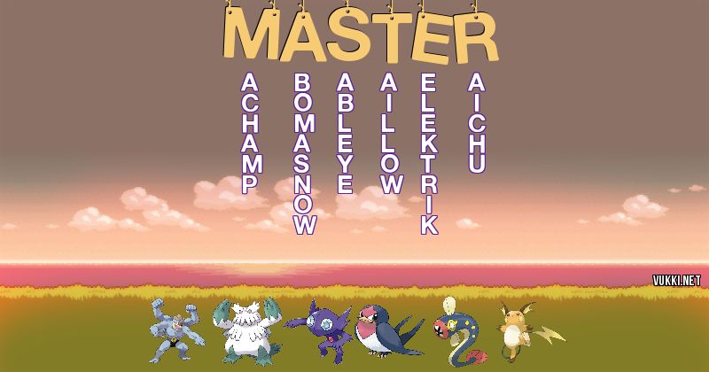 Los Pokémon de master - Descubre cuales son los Pokémon de tu nombre