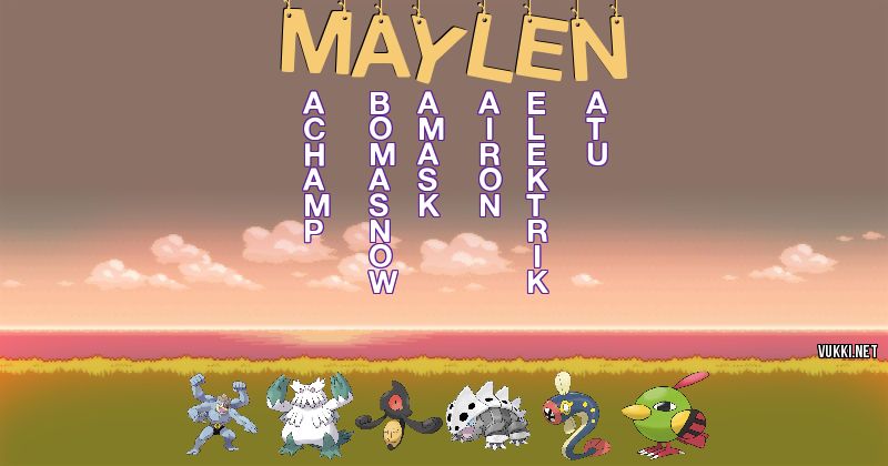 Los Pokémon de maylen - Descubre cuales son los Pokémon de tu nombre