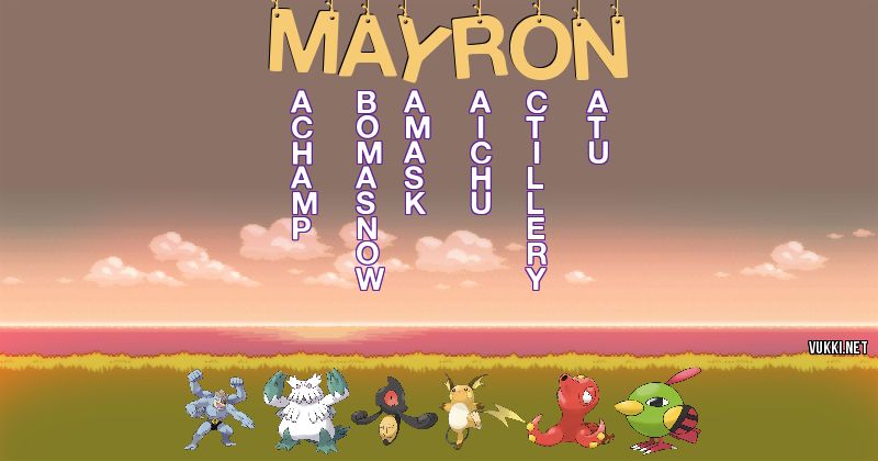 Los Pokémon de mayron - Descubre cuales son los Pokémon de tu nombre
