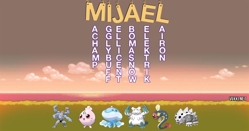 Los Pokémon de mijael - Descubre cuales son los Pokémon de tu nombre