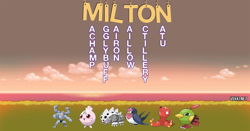 Los Pokémon de milton - Descubre cuales son los Pokémon de tu nombre