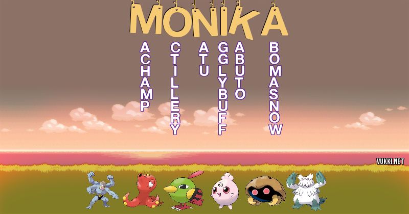 Los Pokémon de monika - Descubre cuales son los Pokémon de tu nombre