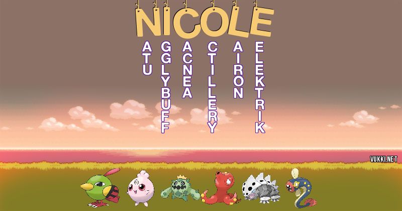 Los Pokémon de nicole - Descubre cuales son los Pokémon de tu nombre