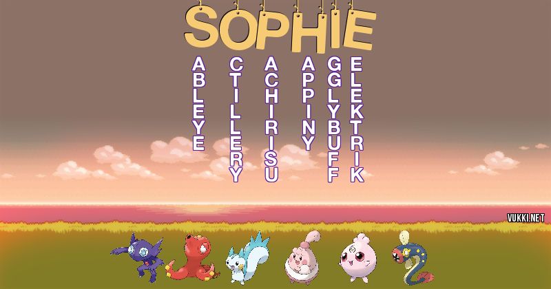 Los Pokémon de sophie - Descubre cuales son los Pokémon de tu nombre
