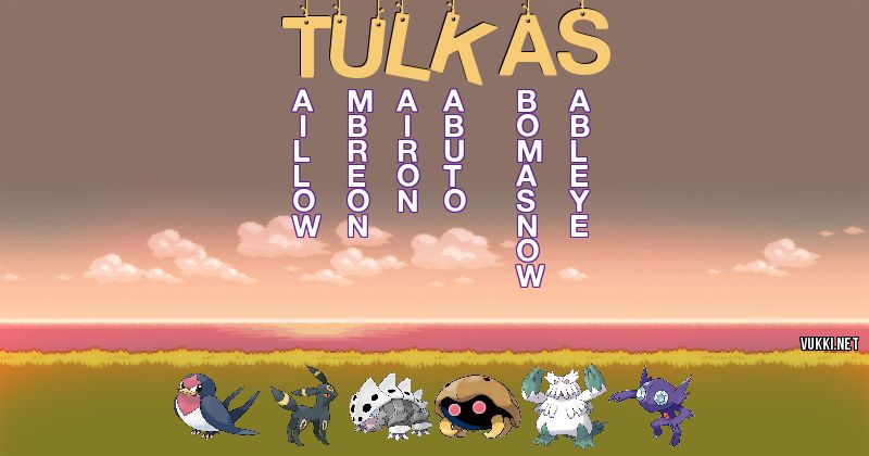 Los Pokémon de tulkas - Descubre cuales son los Pokémon de tu nombre