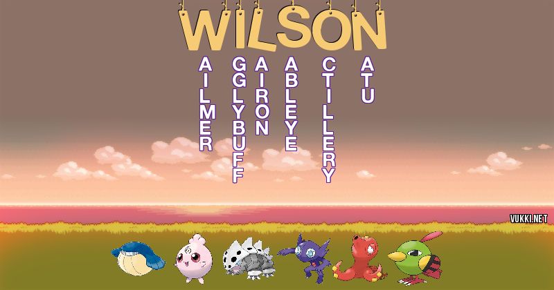 Los Pokémon de wilson - Descubre cuales son los Pokémon de tu nombre