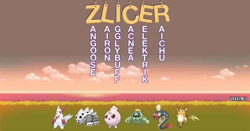 Los Pokémon de zlicer - Descubre cuales son los Pokémon de tu nombre