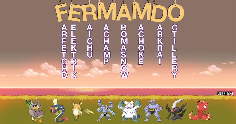 Los Pokémon de fermamdo - Descubre cuales son los Pokémon de tu nombre