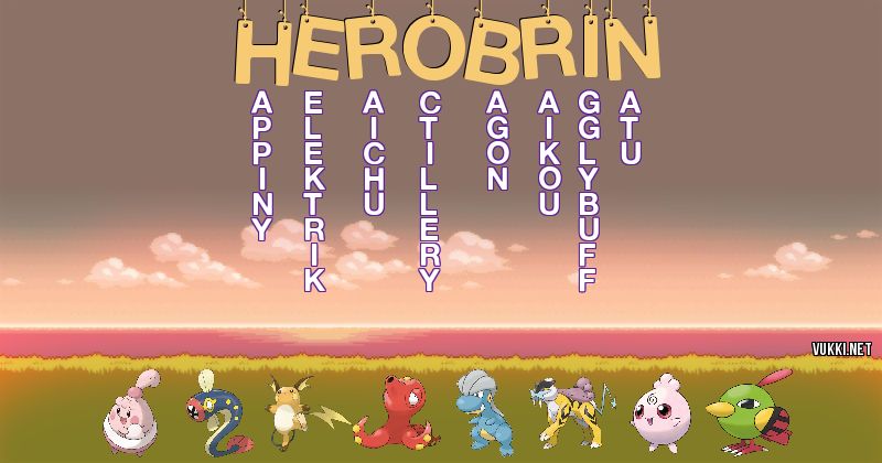Los Pokémon de herobrin - Descubre cuales son los Pokémon de tu nombre