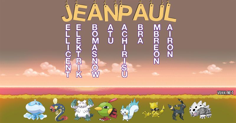 Los Pokémon de jean paul - Descubre cuales son los Pokémon de tu nombre