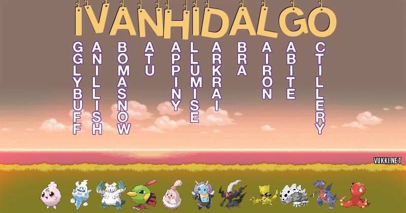 Los Pokémon de ivan hidalgo - Descubre cuales son los Pokémon de tu nombre