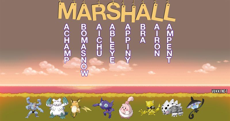 Los Pokémon de marshall - Descubre cuales son los Pokémon de tu nombre
