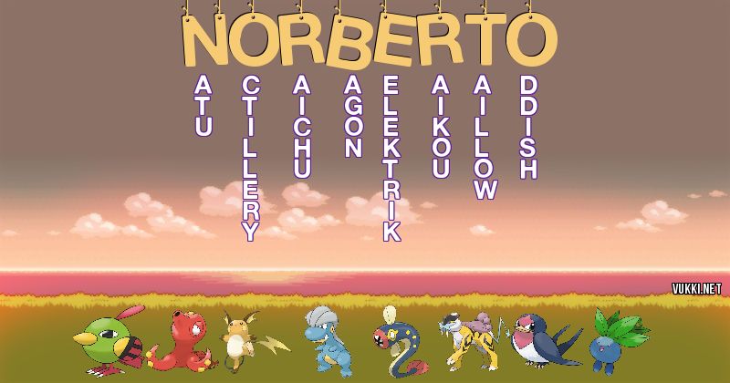 Los Pokémon de norberto - Descubre cuales son los Pokémon de tu nombre