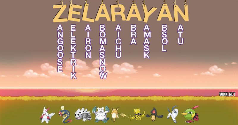 Los Pokémon de zelarayan - Descubre cuales son los Pokémon de tu nombre