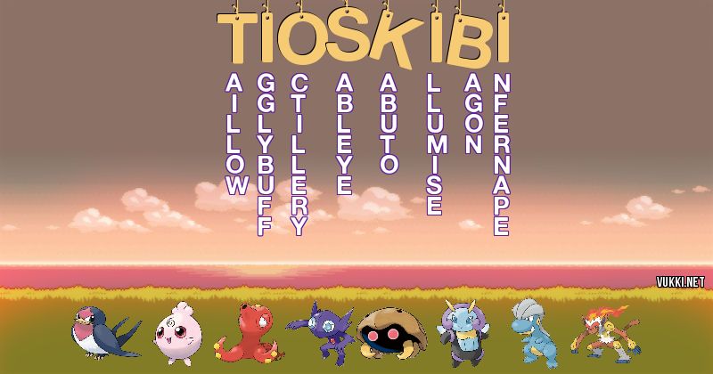 Los Pokémon de tioskibi - Descubre cuales son los Pokémon de tu nombre