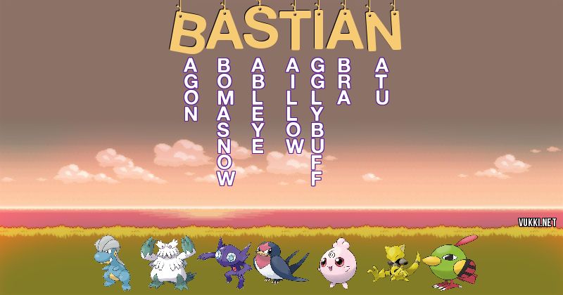 Los Pokémon de bastian - Descubre cuales son los Pokémon de tu nombre