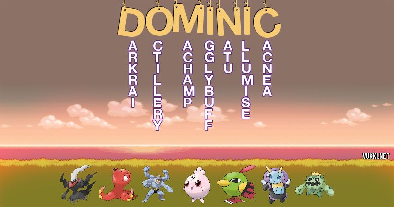 Los Pokémon de dominic - Descubre cuales son los Pokémon de tu nombre
