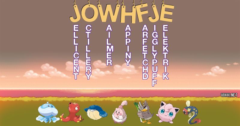 Los Pokémon de jowhfje - Descubre cuales son los Pokémon de tu nombre