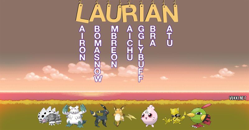 Los Pokémon de laurian - Descubre cuales son los Pokémon de tu nombre