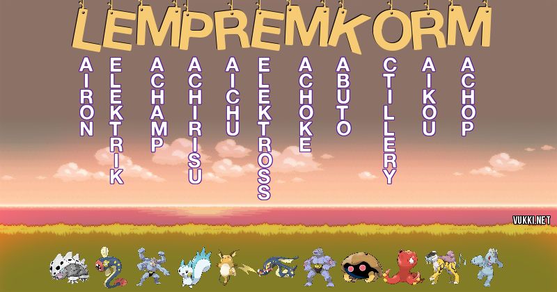 Los Pokémon de lempremkorm - Descubre cuales son los Pokémon de tu nombre