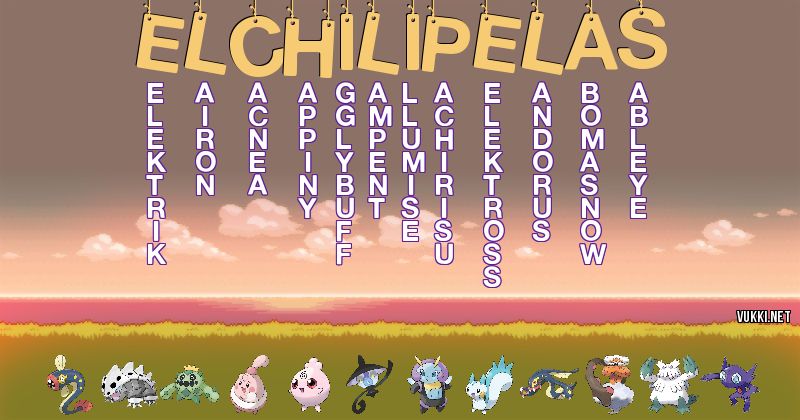 Los Pokémon de el chili pelas - Descubre cuales son los Pokémon de tu nombre