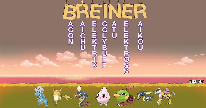 Los Pokémon de breiner - Descubre cuales son los Pokémon de tu nombre
