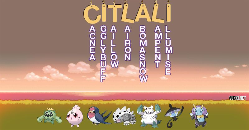 Los Pokémon de citlali - Descubre cuales son los Pokémon de tu nombre