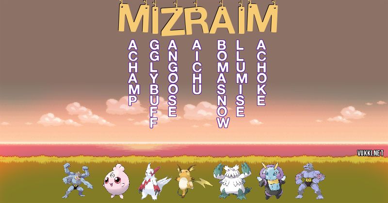 Los Pokémon de mizraim - Descubre cuales son los Pokémon de tu nombre