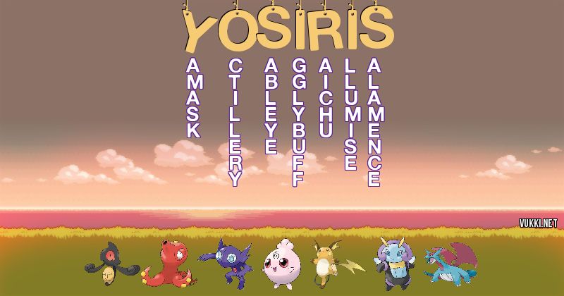 Los Pokémon de yosiris - Descubre cuales son los Pokémon de tu nombre