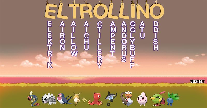 Los Pokémon de eltrollino - Descubre cuales son los Pokémon de tu nombre