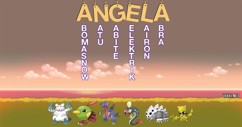 Los Pokémon de Ángela - Descubre cuales son los Pokémon de tu nombre