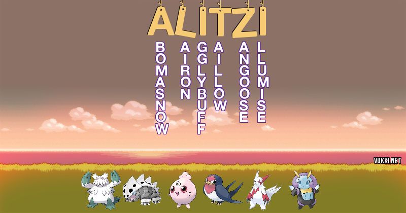 Los Pokémon de alitzi - Descubre cuales son los Pokémon de tu nombre