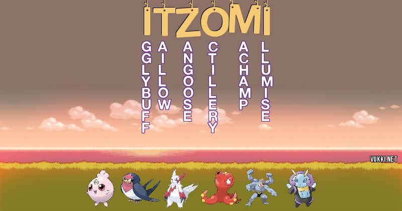 Los Pokémon de itzomi - Descubre cuales son los Pokémon de tu nombre