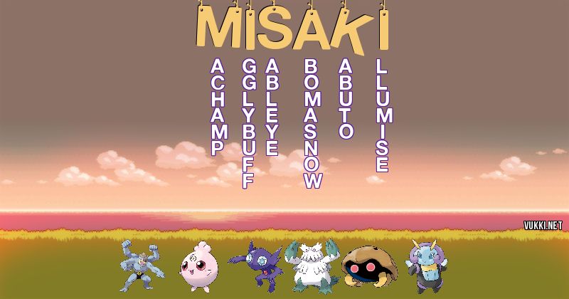 Los Pokémon de misaki - Descubre cuales son los Pokémon de tu nombre