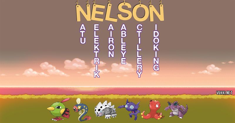 Los Pokémon de nelson - Descubre cuales son los Pokémon de tu nombre