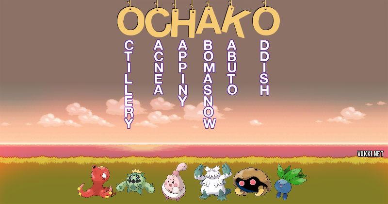 Los Pokémon de ochako - Descubre cuales son los Pokémon de tu nombre